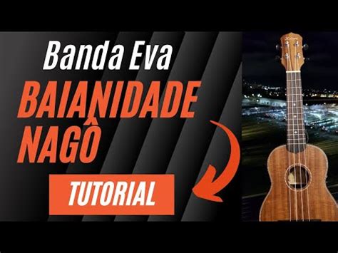 Banda Eva Baianidade Nagô como tocar no ukulele tutorial YouTube