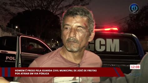 Homem Preso Pela Guarda Civil Municipal De Jos De Freitas Por Atirar