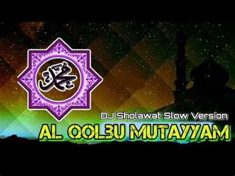 DJ Sholawat Slow Version || Al Qolbu Mutayyam || Bass Kalem - YouTube