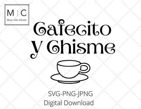 Cafecito Y Chisme Svg Coffee Svg Chismosa Spanish Coffee Etsy