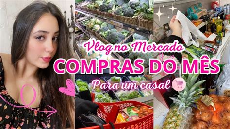 Vlog Compras Do M S No Mercado Para Um Casal N O Fiz Lista De