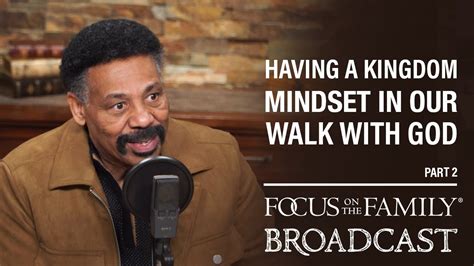 Having A Kingdom Mindset In Our Walk With God Part 2 Dr Tony Evans