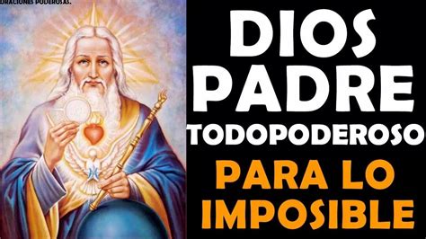 Oraci N Poderosa A Dios Padre Todopoderoso Para Lo Imposible Youtube