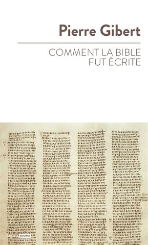 Comment La Bible Fut Crite Pierre Gibert