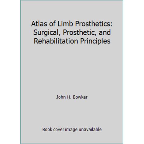 Pre Owned Atlas Of Limb Prosthetics Surgical Prosthetic And Rehabilitation Principles