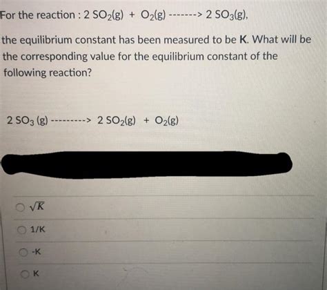 Solved For The Reaction 2 So2g O2g 2 So3g The