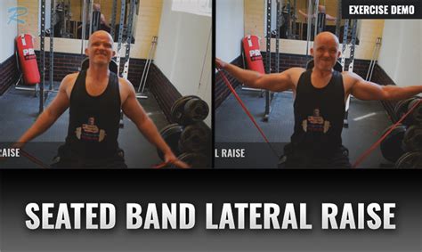 SEATED BAND LATERAL RAISE Russ Howe PTI