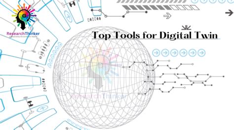 Top 10 Tools For Digital Twin Researchthinker