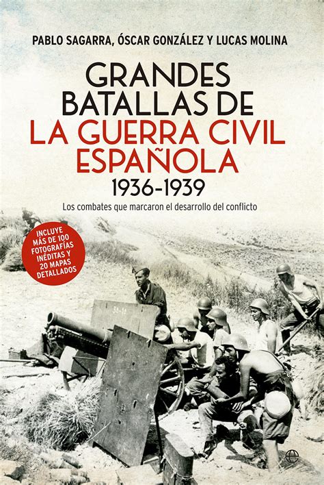 Grandes Batallas De La Guerra Civil Española 1936 1939 Historia Siglo