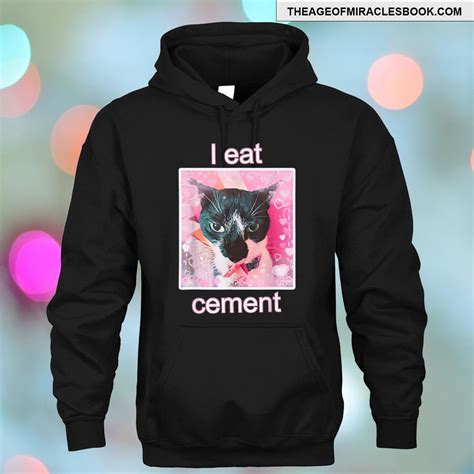 I Eat Cement Cursed Funny Meme Cat Lover I Eat Cement T Shirt