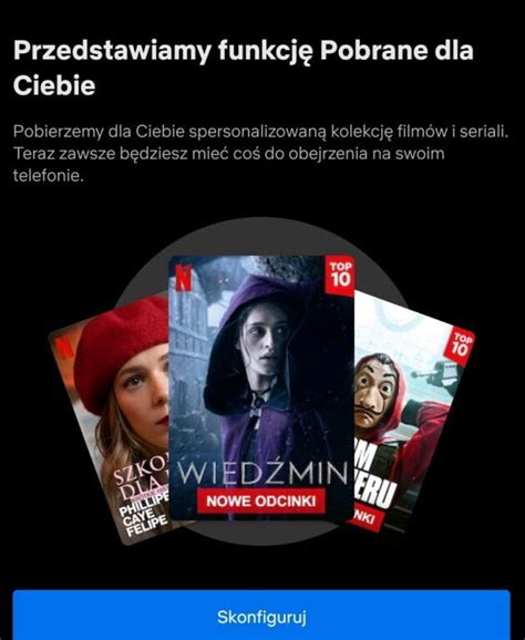 Pobierz Filmy Z Serwisu Netflix Na Smartfon Nowa Opcja Do Wyboru