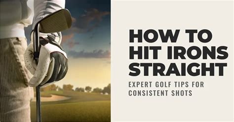 How To Hit Irons Straight Golf Tips The Golf Hype