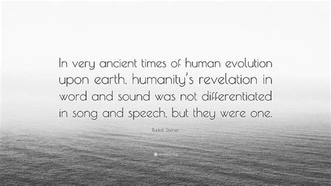 Rudolf Steiner Quote In Very Ancient Times Of Human Evolution Hd
