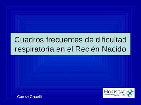 Ppt Cuadros Frecuentes De Dificultad Respiratoria En El Reci N Nacido