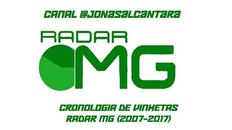 Cronologia De Vinhetas Do Radar MG 2007 2017 YouTube