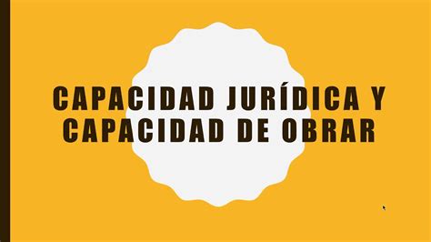 Diferencia entre CAPACIDAD JURÍDICA y CAPACIDAD DE OBRAR YouTube