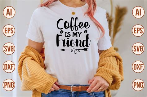 Coffee Is My Friend Graphic By Creativemim2001 · Creative Fabrica