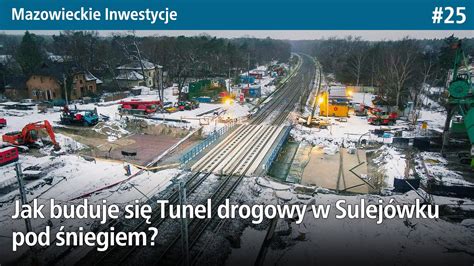 Jak Buduje Si Tunel Drogowy W Sulej Wku Pod Niegiem Szczeg W