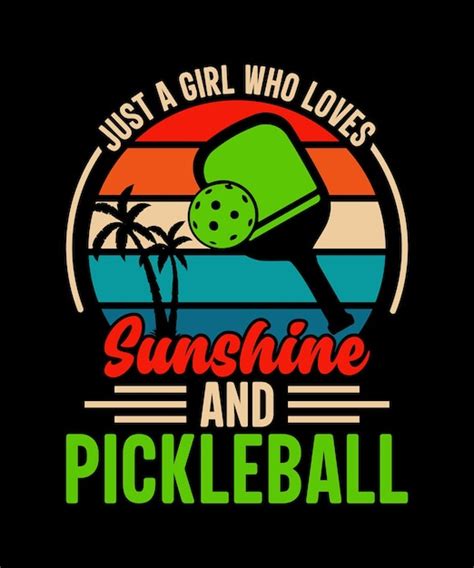 Solo Una Chica Que Ama El Sol Y El Dise O De La Camiseta De Pickleball