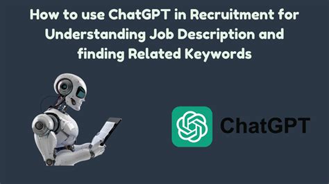 How To Use ChatGPT In Recruitment Understanding Job Descriptions And