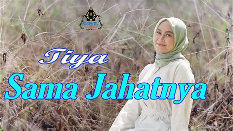 TIYA SAMA JAHATNYA Official Music Video YouTube