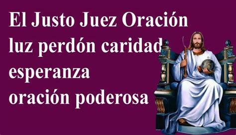 El Justo Juez Luz Perdón Caridad y Esperanza Oración Poderosa