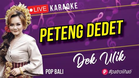 Peteng Dedet Karaoke Dek Ulik Balipop Youtube