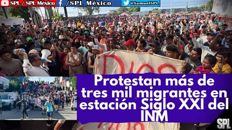 Migrantes En México Protestan Mas De 3 Mil Migrantes En Tapachula