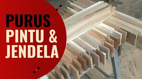 MEMBUAT PURUS PINTU DAN JENDELA YouTube