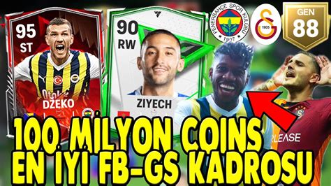 YUHH 100 MİLYON COINS EN İYİ FENERBAHÇE GALATASARAY KADROSU FC MOBILE