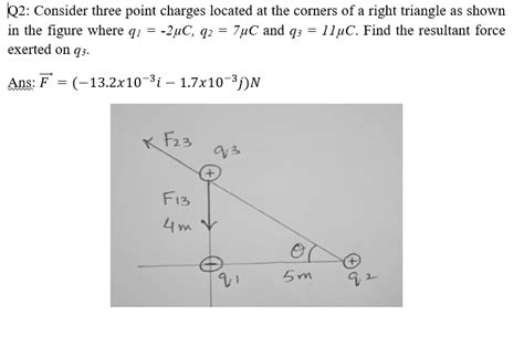 K Consider Three Point Charges Located At The Corners Of A Right