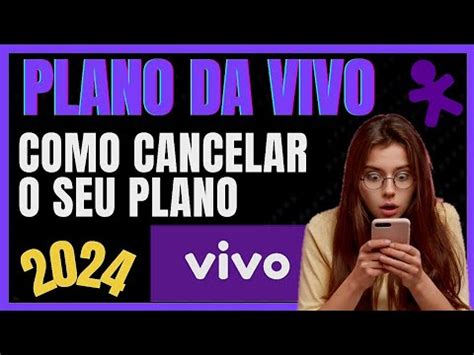 Como Cancelar Plano Da Vivo Como Cancelar Plano Da Vivo Pelo APP MEU