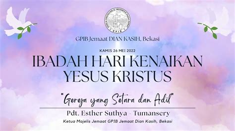 Gpib Dian Kasih Bekasi Ibadah Hari Kenaikan Yesus Kristus Kamis