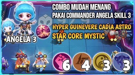 COMBO MUDAH MENANG PAKAI COMMANDER ANGELA SKILL 3 HYPER GUINEVERE CADIA