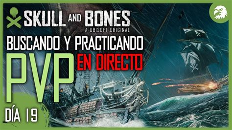 BUSCAMOS Y PRACTICAMOS PVP Skull And Bones En Directo Temporada 1