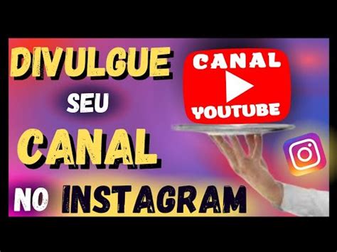 Atualizado Como Divulgar Seu Canal Do Youtube No Instagram Comece