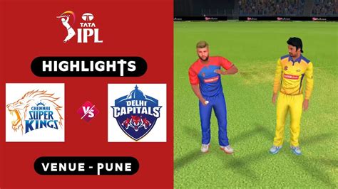 Csk Vs Dc Match 55 Ipl Highlights 2023 Real Cricket 22 Gameplay Youtube