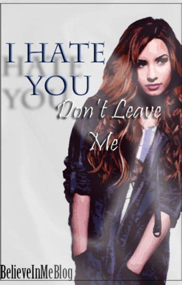 I Hate You, Don't Leave Me ||Niall Horan + Demi Lovato|| - Wattpad