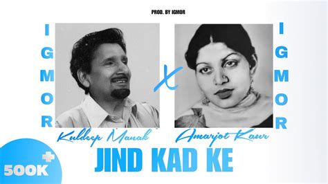 Jind Kadh K Kuldeep Manak X Amarjot YouTube