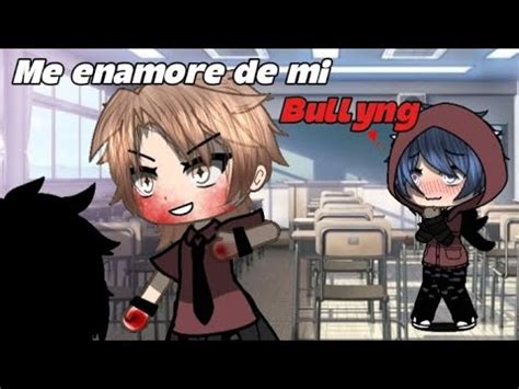 Me Enamore De Mi Bullyng Parte Mini Serie Gay Gacha Life Youtube