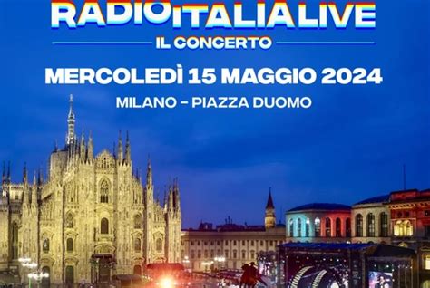 Il Maggio Torna A Milano Radio Italia Live Il Concerto Milleunadonna