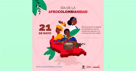 El Idpac Se Une A La Conmemoración Del Día De La Afrocolombianidad