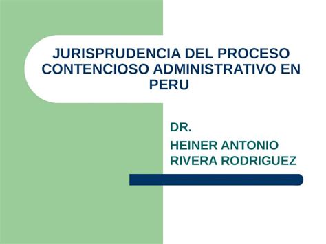 Ppt Jurisprudencia Proceso Contencioso Administrativo En Peru