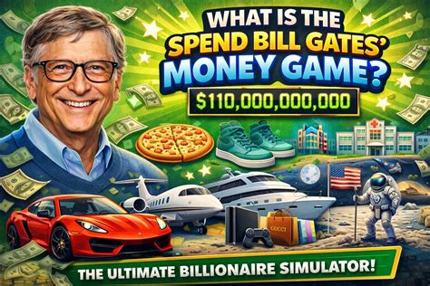 Spend Bill Gates Money - Spend Bill Gates Money - spend bill gates money