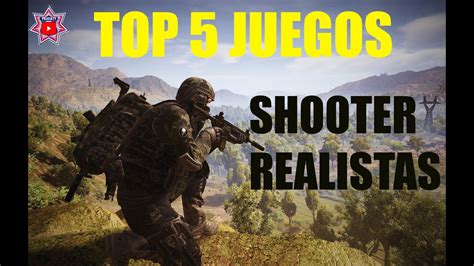 Top 5 Juegos Shooter Tacticos Mas Realistas Para Pc Youtube