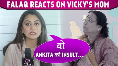 Bigg Boss 17 Update Falaq Naaz Ka Phuta Vicky Ki Mom Par Gussa Ankita