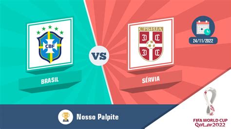 Palpite Brasil X S Rvia Aposte Na Copa Do Mundo De Novembro De