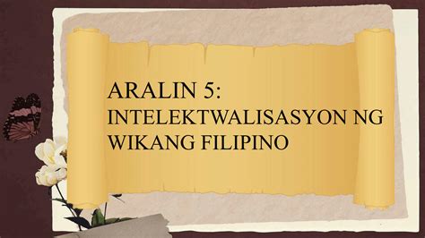 Solution Aralin Intelektwalisasyon Ng Wikang Filipino Studypool