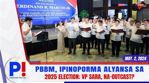 P Kwentong Politiko May 2 2024 PBBM Ipinoporma Alyansa Sa 2025