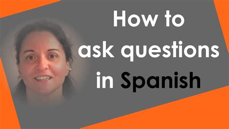 How To Ask Questions In Spanish Youtube